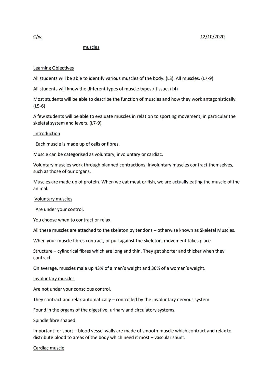 C/w

muscles

12/10/2020

Learning Objectives

All students will be able to identify various muscles of the body. (L3). All muscles. (L7-9)

