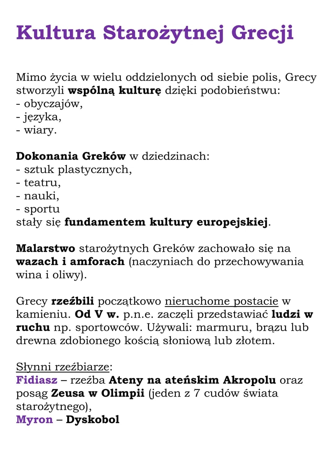 # Kultura Starożytnej Grecji

Mimo życia w wielu oddzielonych od siebie polis, Grecy
stworzyli wspólną kulturę dzięki podobieństwu:
- obycza