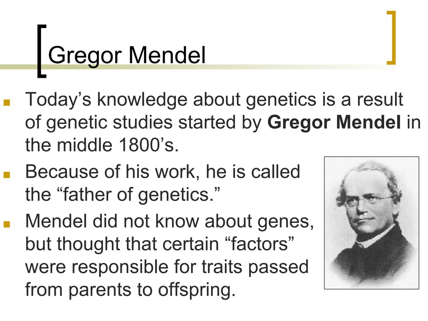 
<p>Genetics is the study of heredity, which involves the passing of traits from parents to offspring. Traits such as hair color, eye color,