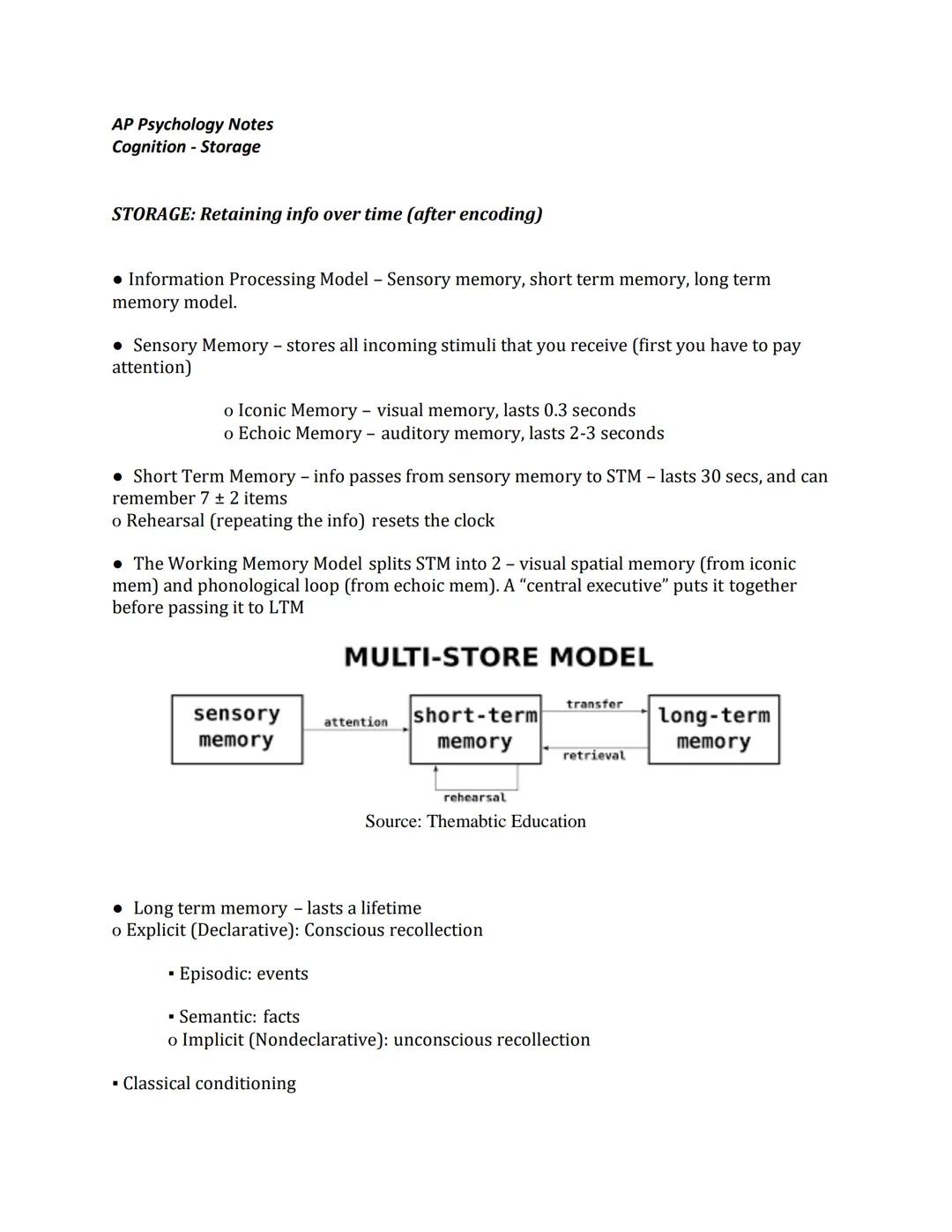 AP Psychology Notes
Cognition - Storage

STORAGE: Retaining info over time (after encoding)

• Information Processing Model - Sensory memory