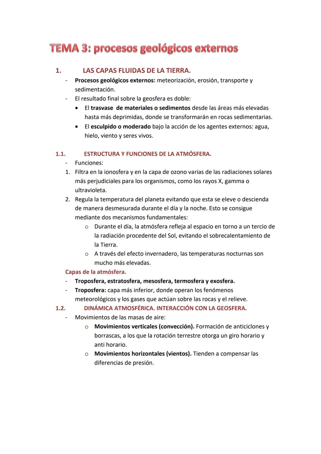 # TEMA 3: procesos geológicos externos

1. LAS CAPAS FLUIDAS DE LA TIERRA.

   - Procesos geológicos externos: meteorización, erosión, trans