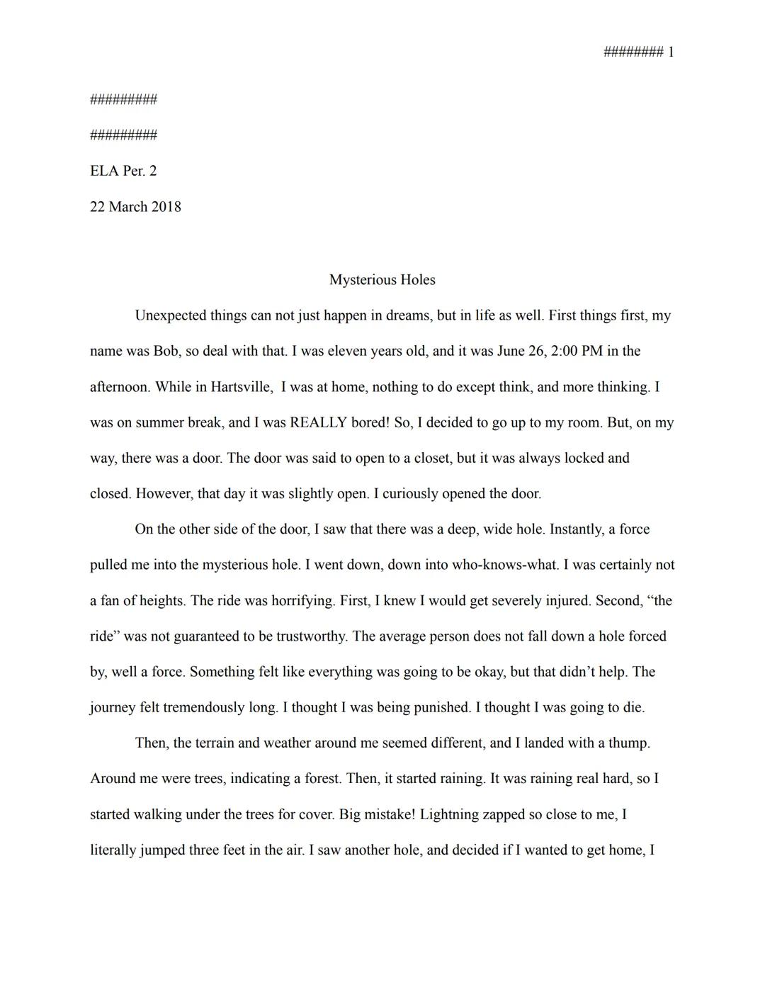 #########

#########
ELA Per. 2
22 March 2018

######## 1

Mysterious Holes

Unexpected things can not just happen in dreams, but in life as