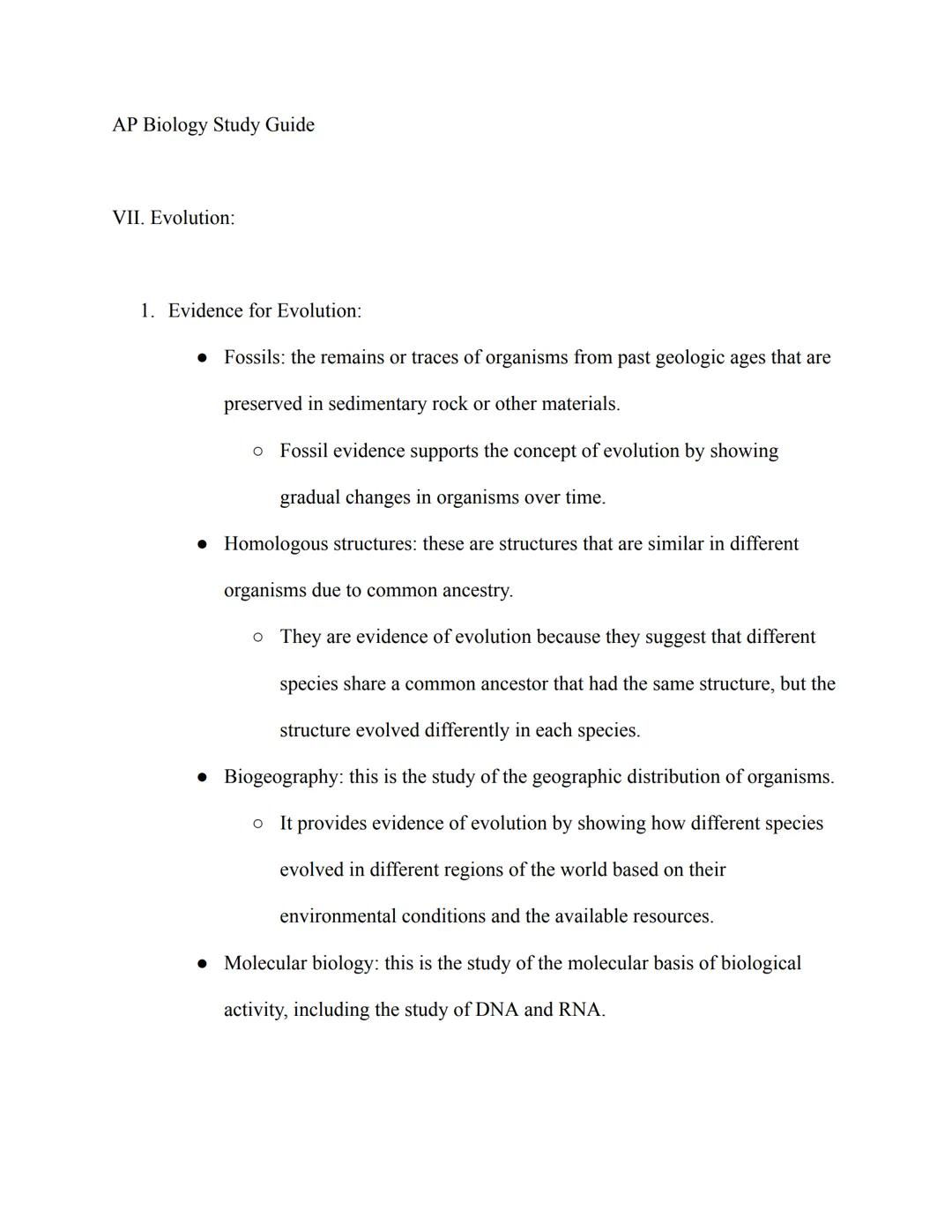 AP Biology Study Guide

VII. Evolution:

1. Evidence for Evolution:

• Fossils: the remains or traces of organisms from past geologic ages t