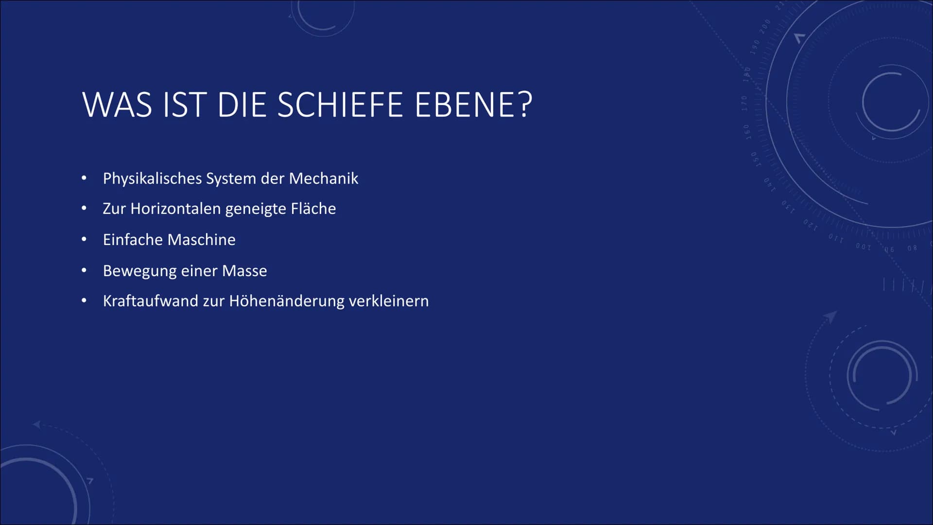 40
DIE SCHIEFE
EBENE
150
160
170
180
190 200
V
210
220
230
240
250260
レ # WAS IST DIE SCHIEFE EBENE?

• Physikalisches System der Mechanik


