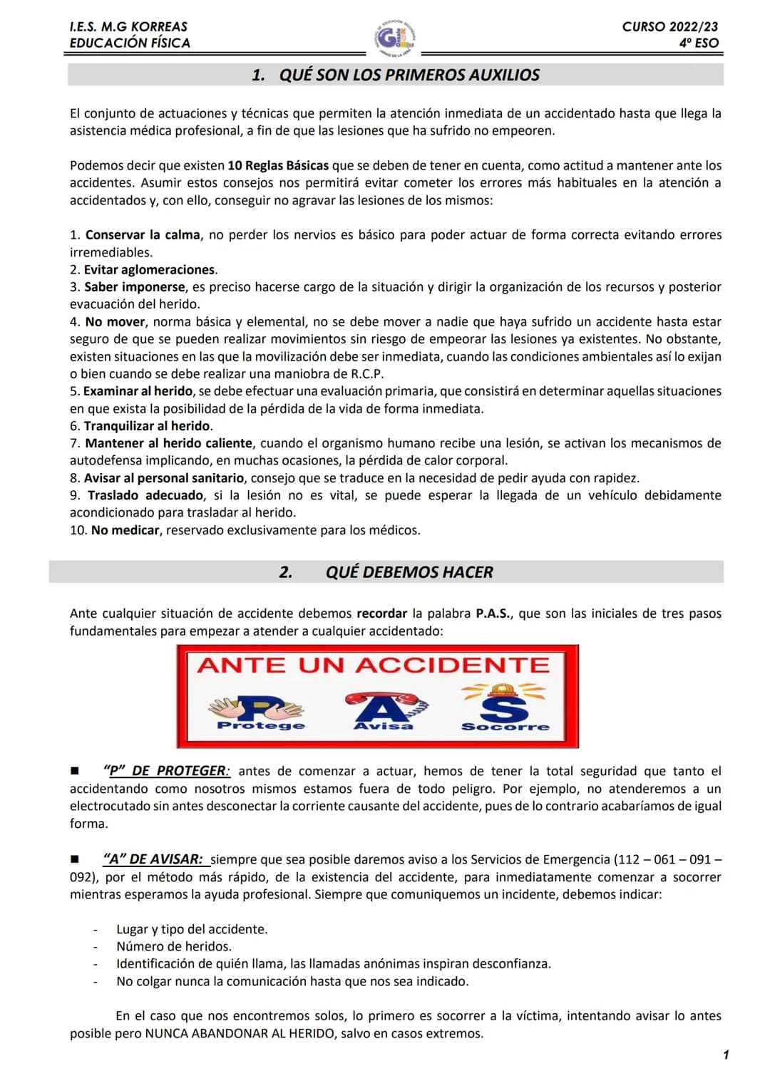 I.E.S. M.G KORREAS
EDUCACIÓN FÍSICA
CURSO 2022/23
4º ESO

1. QUÉ SON LOS PRIMEROS AUXILIOS

El conjunto de actuaciones y técnicas que permit