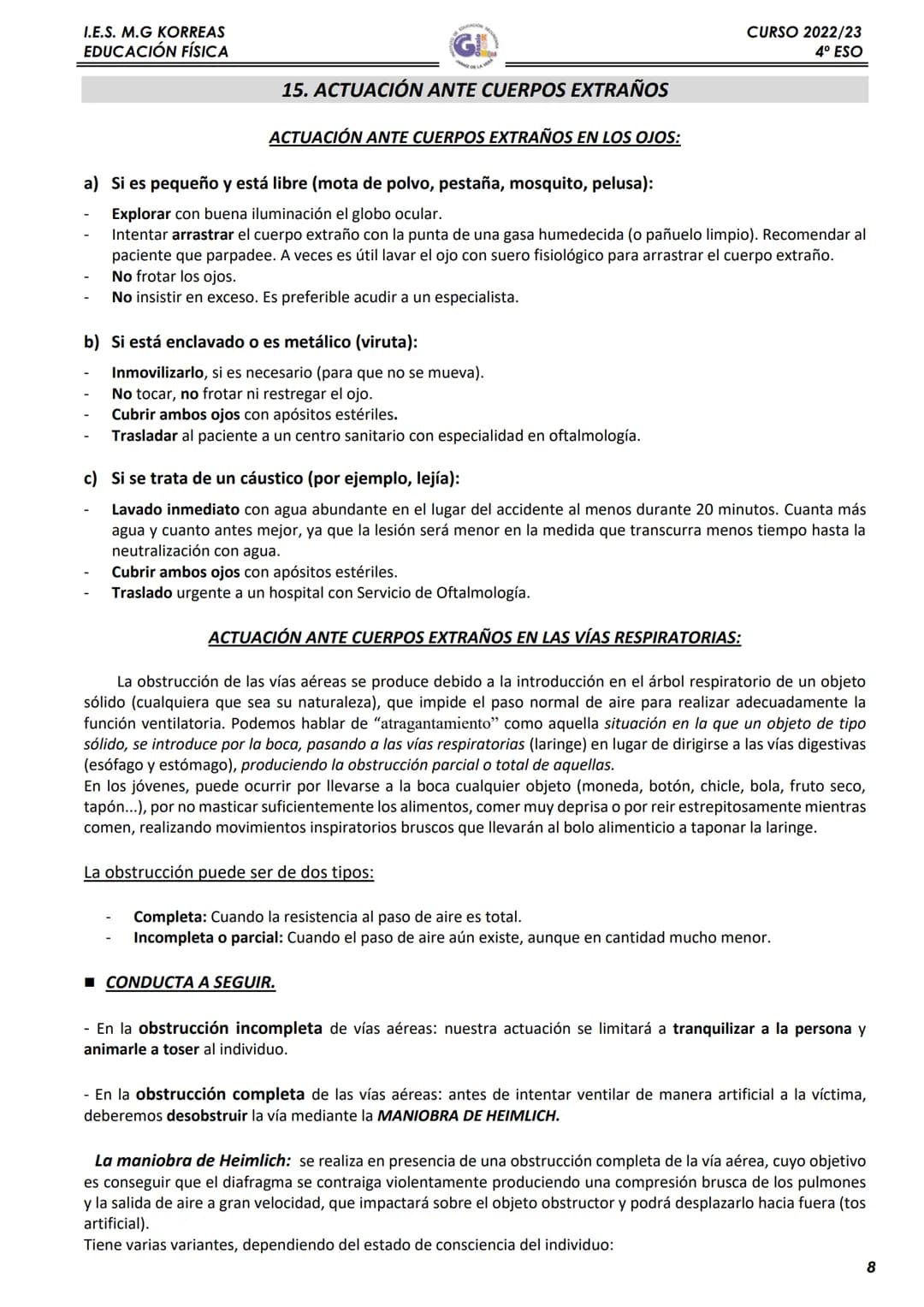 I.E.S. M.G KORREAS
EDUCACIÓN FÍSICA
CURSO 2022/23
4º ESO

1. QUÉ SON LOS PRIMEROS AUXILIOS

El conjunto de actuaciones y técnicas que permit