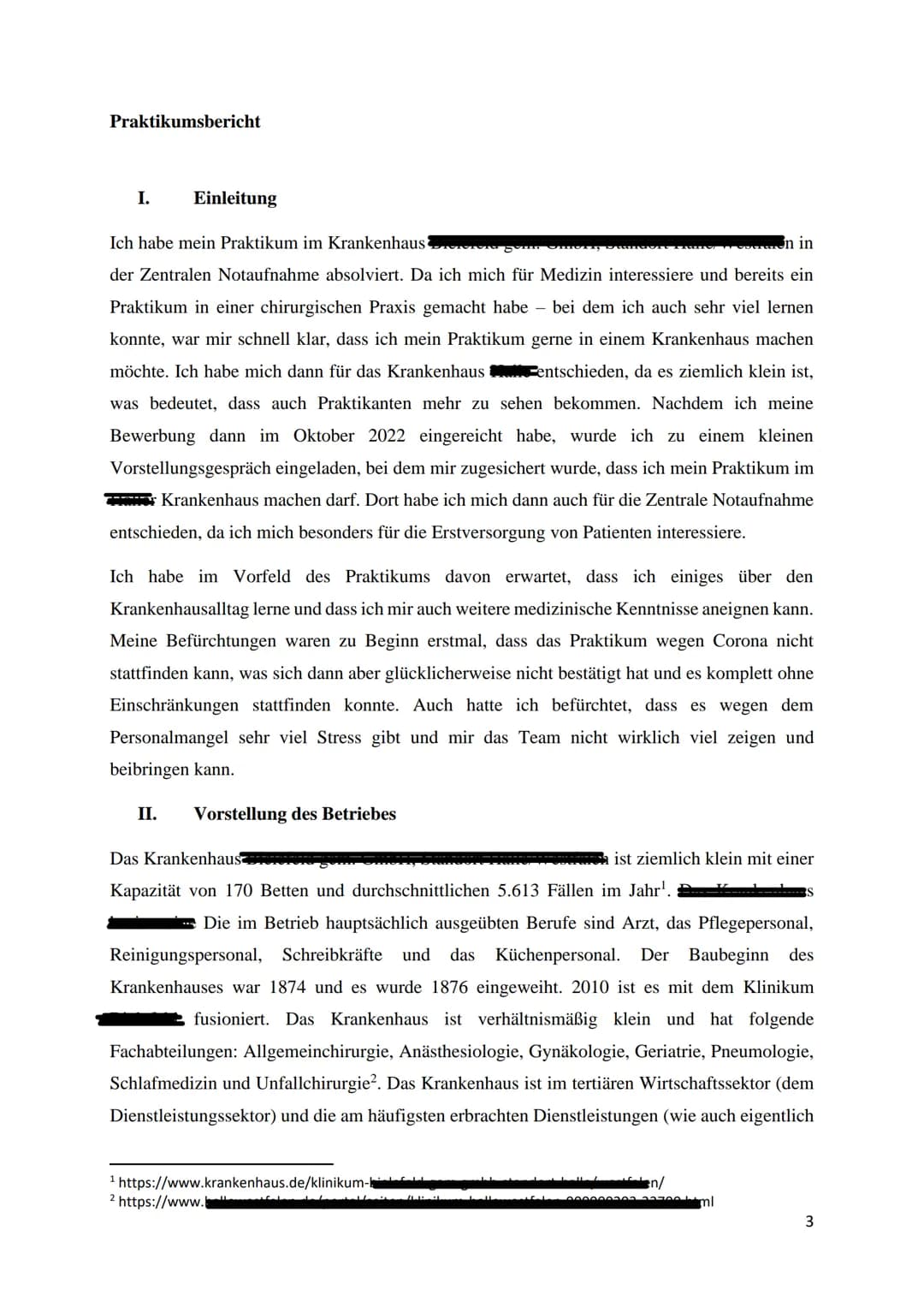 Praktikumsbericht

von S

im Krankenhaus

Zentrale Notaufnahme

im Zeitraum vom 05.06.2023 bis zum 16.06.2023

betreuende Lehrperson: Frau C