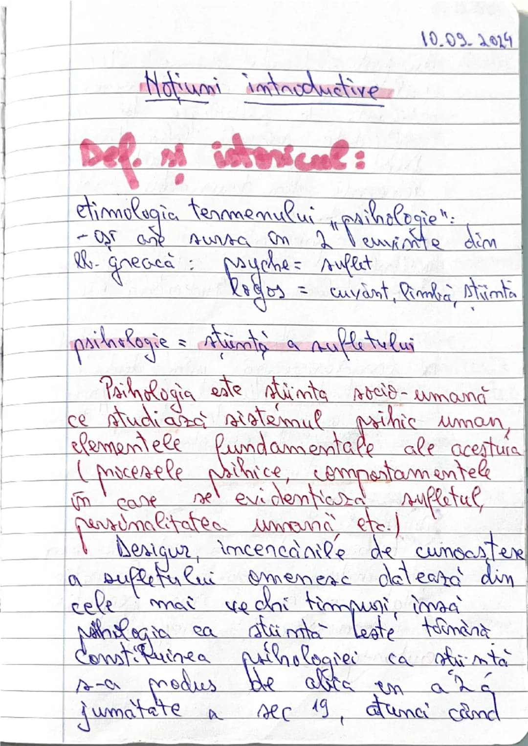 10.09.2024

# Notiumi introductive

## Def. ss istoricul:

etimologia termenului psihologie":
-ar are sursa on 2 dim
ll. greacă: psyche= suf