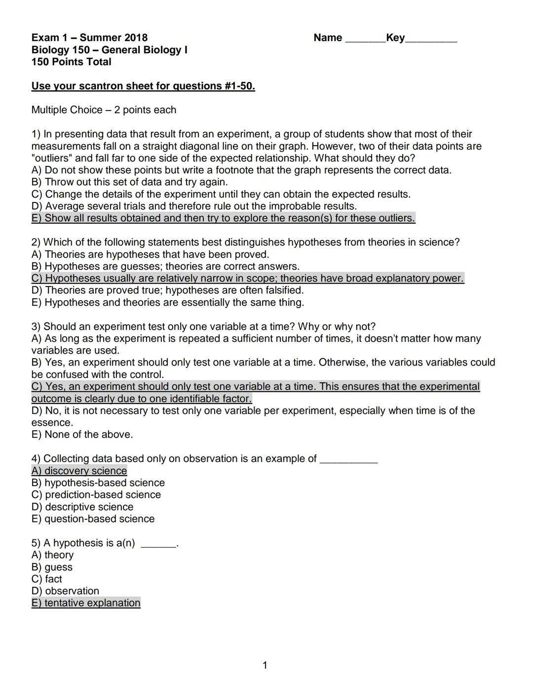 # Exam 1-Summer 2018
Biology 150 - General Biology I
150 Points Total

Use your scantron sheet for questions #1-50.

Multiple Choice - 2 poi