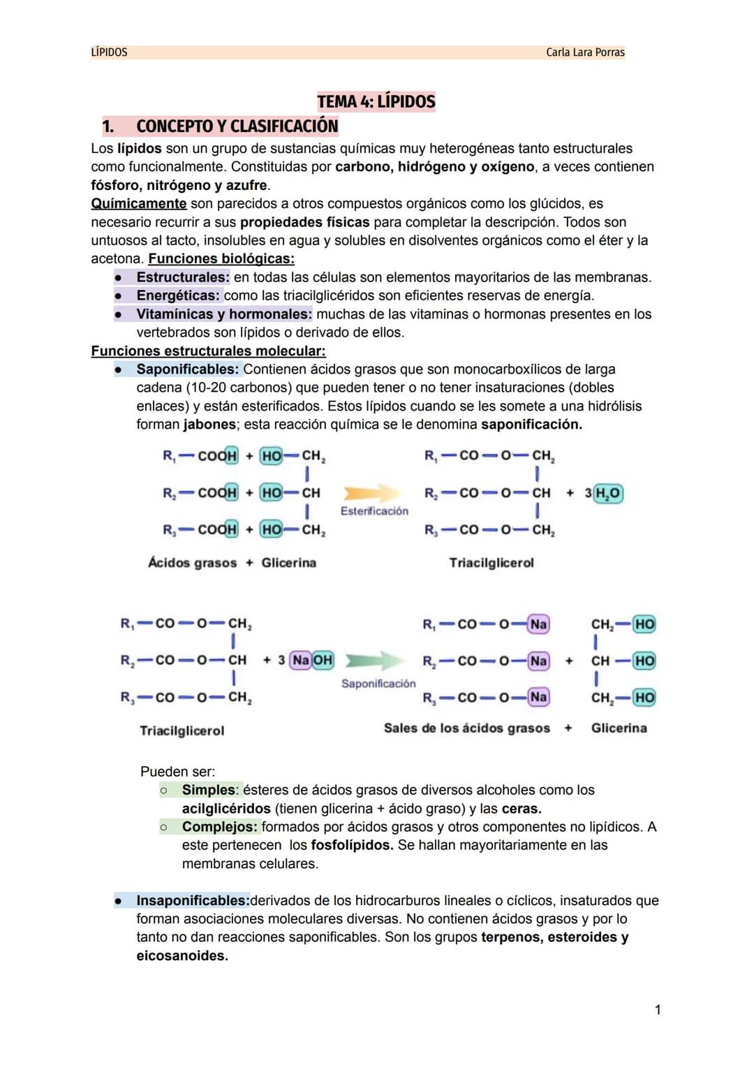 LÍPIDOS
Carla Lara Porras

TEMA 4: LÍPIDOS
1. CONCEPTO Y CLASIFICACIÓN
Los lípidos son un grupo de sustancias químicas muy heterogéneas tant