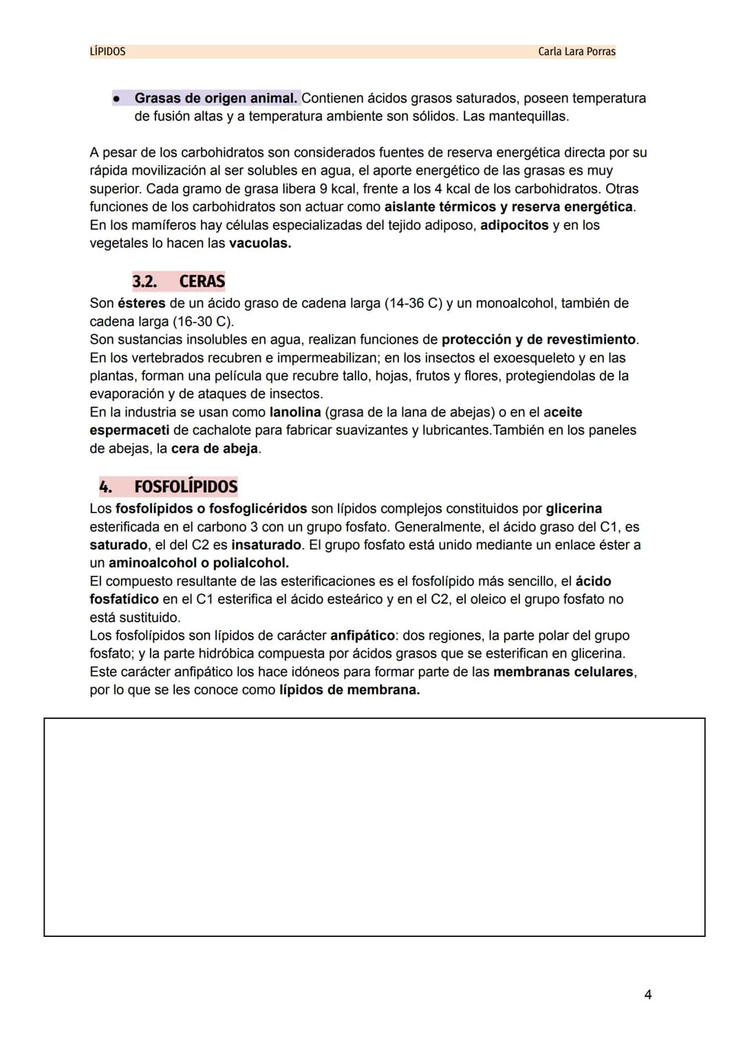 LÍPIDOS
Carla Lara Porras

TEMA 4: LÍPIDOS
1. CONCEPTO Y CLASIFICACIÓN
Los lípidos son un grupo de sustancias químicas muy heterogéneas tant
