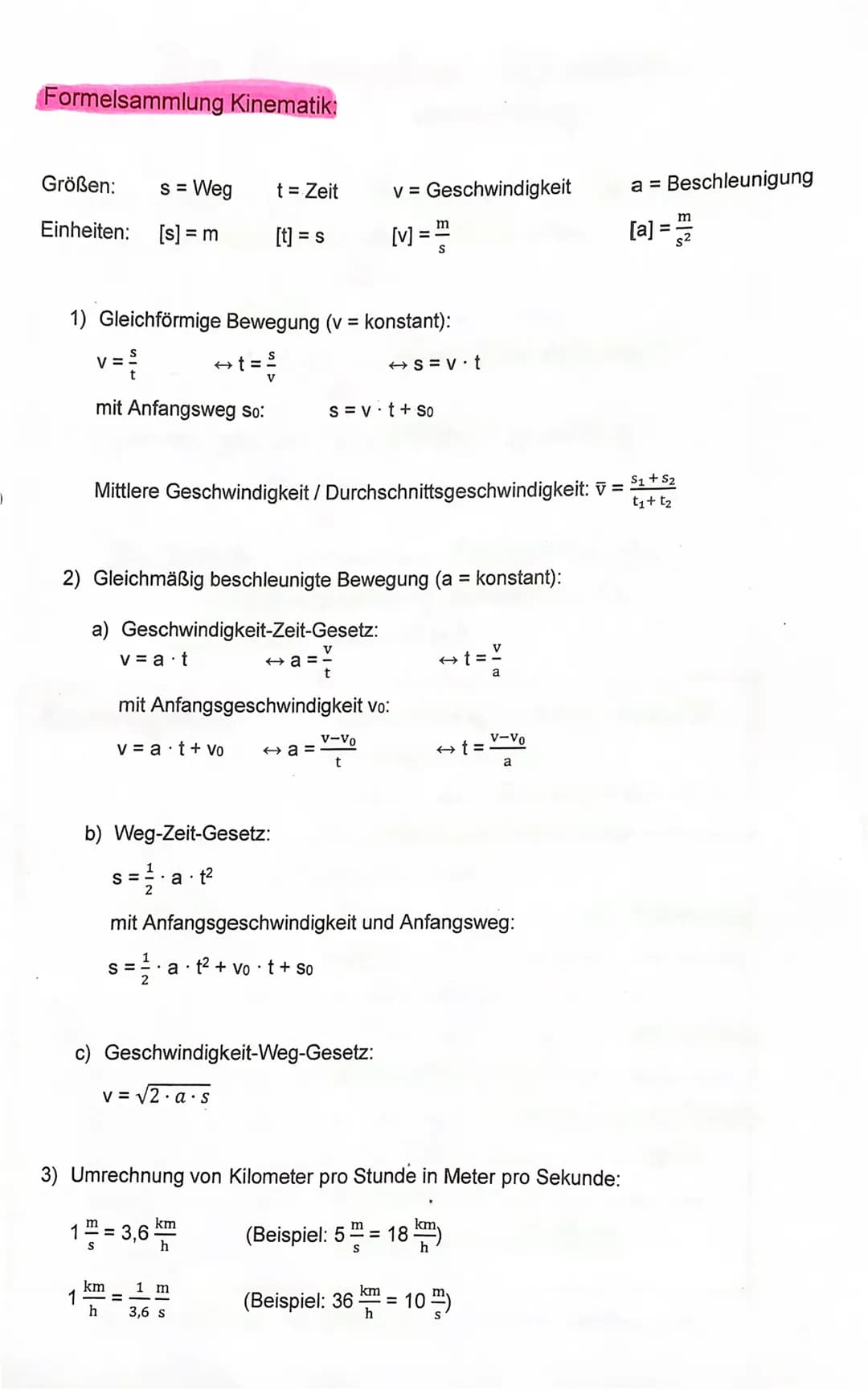 # Formelsammlung Kinematik:

Größen: s = Weg t = Zeit v = Geschwindigkeit a = Beschleunigung

Einheiten: [s] = m [t] = s [v] = [a] 1=m =
$2$