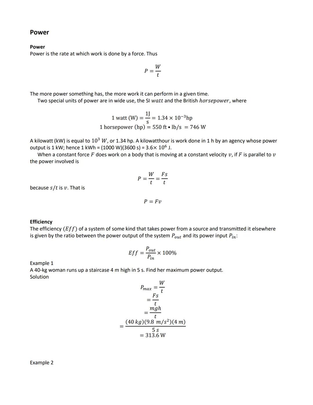 # Power

Power

Power is the rate at which work is done by a force. Thus

$P=\frac{W}{t}$

The more power something has, the more work it ca