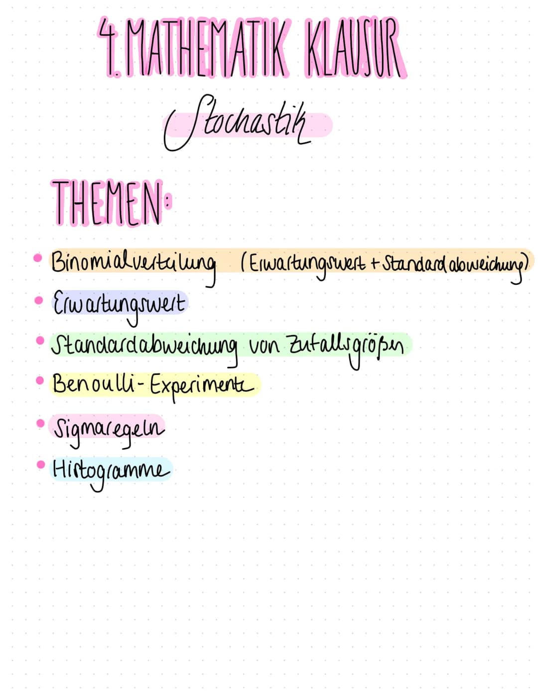 # 4.MATHEMATIK KLAUSUR
Stochastik

THEMEN
- Binomialverteilung (Erwartungswert + Standard abweichung)
- Erwartungswert
- Standardabweichung 