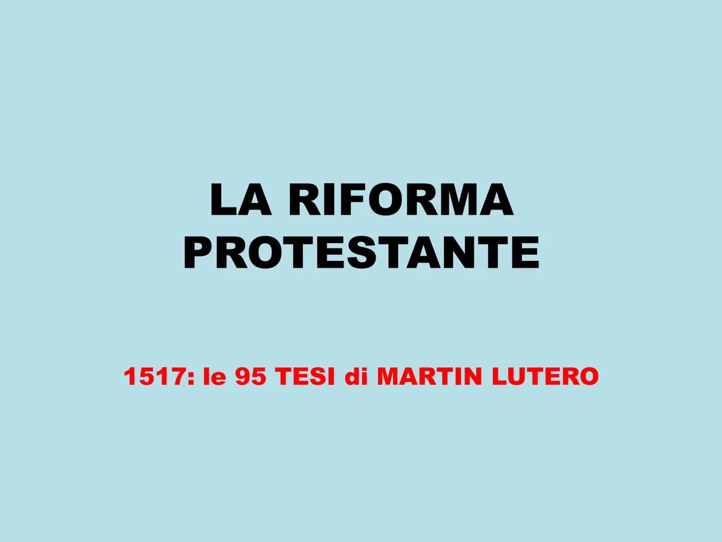 # LA RIFORMA

# PROTESTANTE

1517: le 95 TESI di MARTIN LUTERO # MARTIN LUTERO

FORTITVDO MUSTRA

CHI ERA?

Un monaco agostiniano
tedesco e 