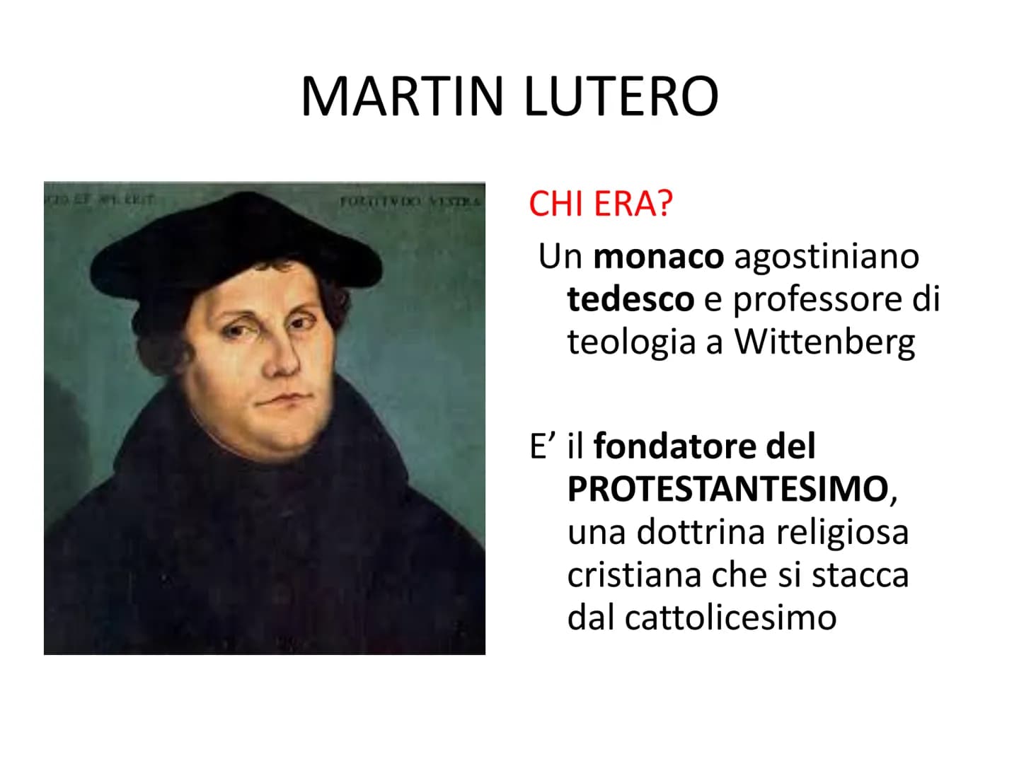 # LA RIFORMA

# PROTESTANTE

1517: le 95 TESI di MARTIN LUTERO # MARTIN LUTERO

FORTITVDO MUSTRA

CHI ERA?

Un monaco agostiniano
tedesco e 