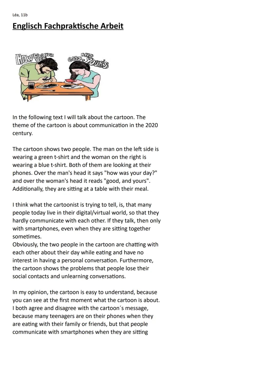 Léa, 11b

# Englisch Fachpraktische Arbeit

![alt_text](Image URL)

In the following text I will talk about the cartoon. The
theme of the ca