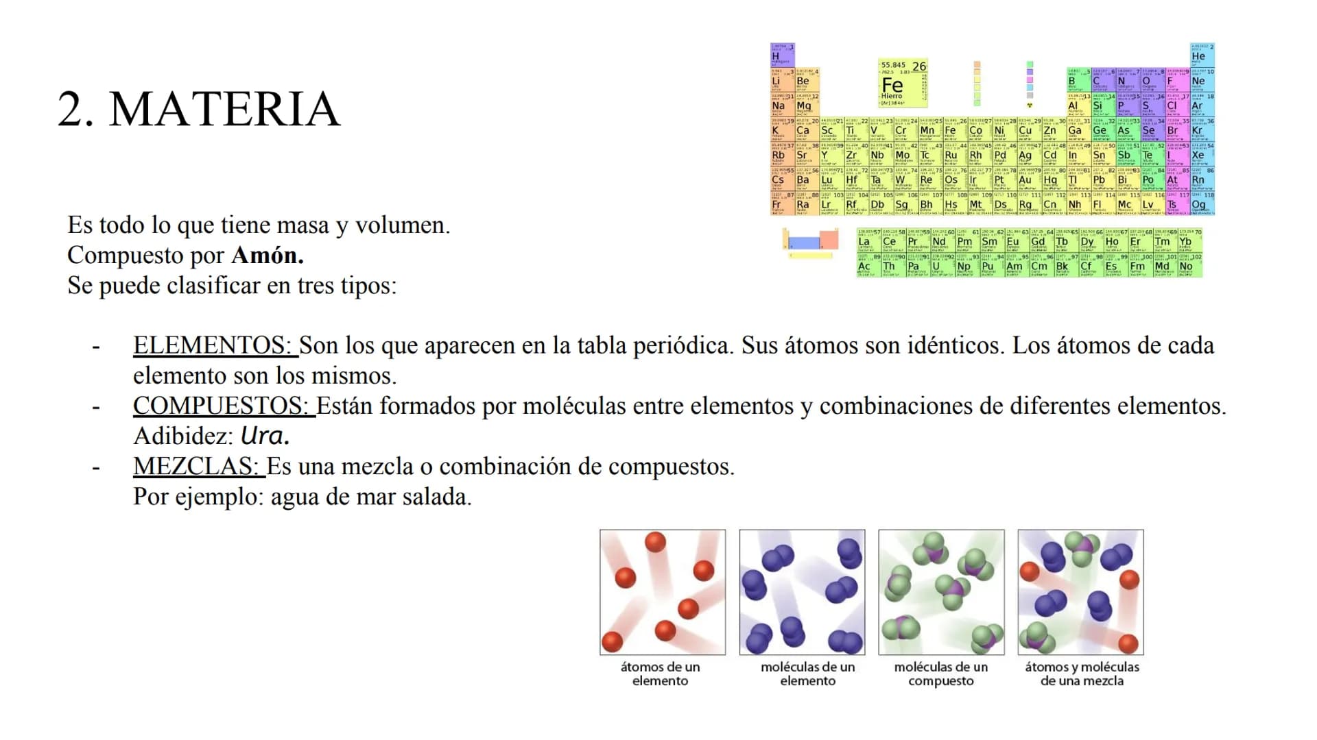 FORMULAZIOA 1. ΚΙΜΙΚΑ

Es la rama de la ciencia que estudia las propiedades y cambios de la materia. 2. MATERIA

Es todo lo que tiene masa y