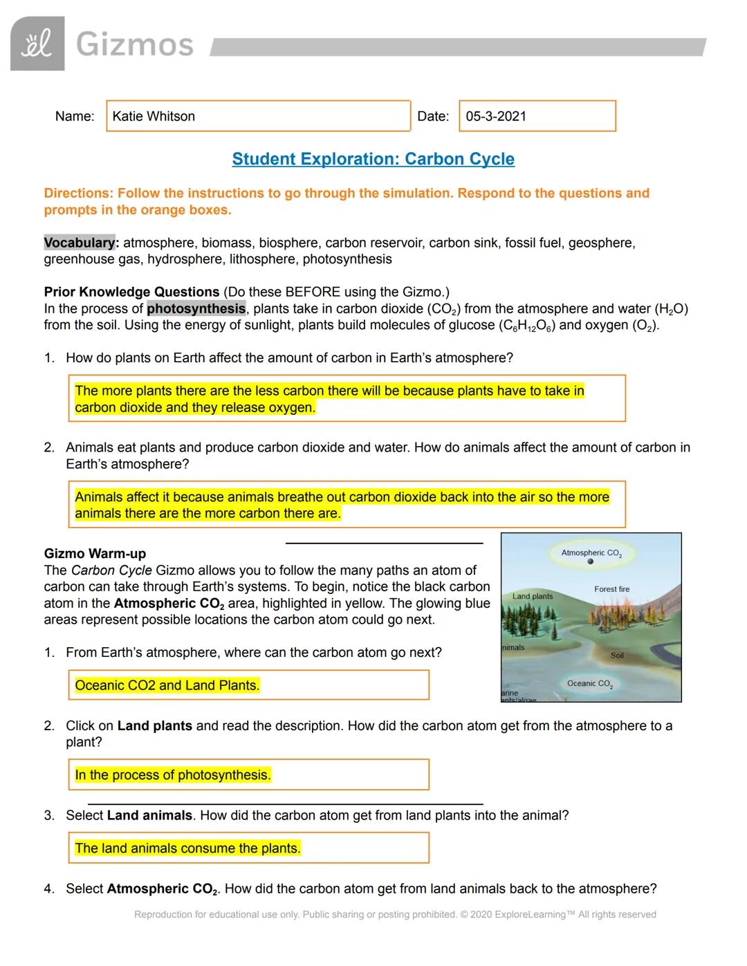 # Gizmos

Name: Katie Whitson

Date: 05-3-2021

# Student Exploration: Carbon Cycle

Directions: Follow the instructions to go through the s