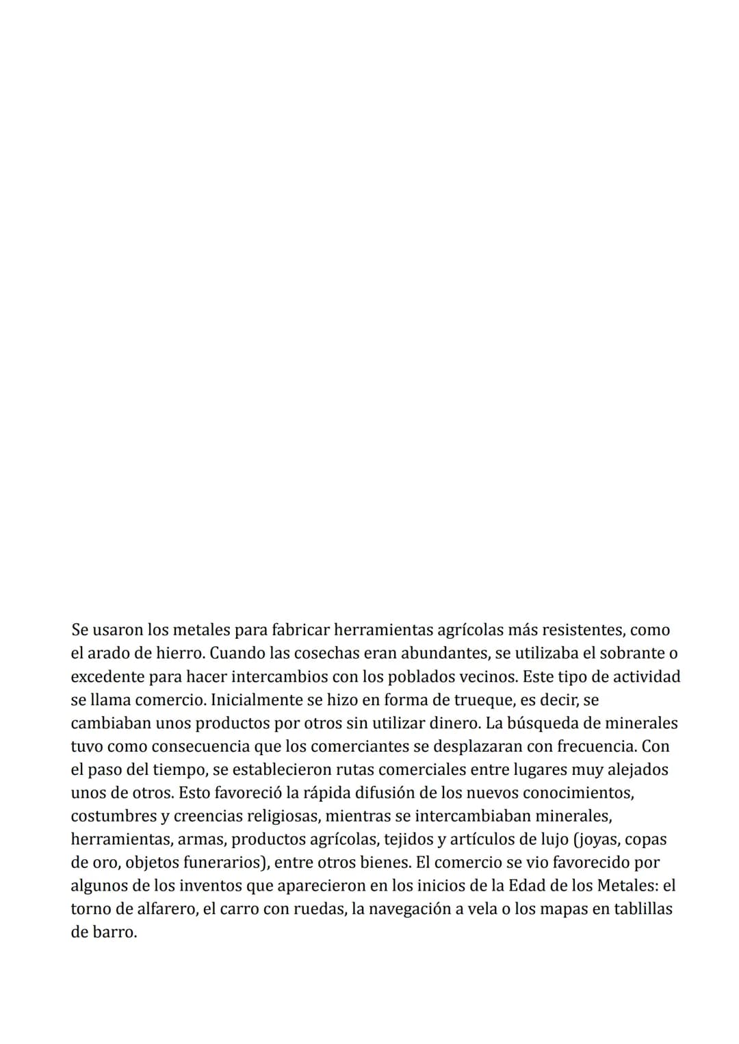 # La Edad de los Metales

La Edad de los Metales comenzó cuando se descubrió la metalurgia en
Oriente Próximo hacia el 4000 a. C.

La metalu