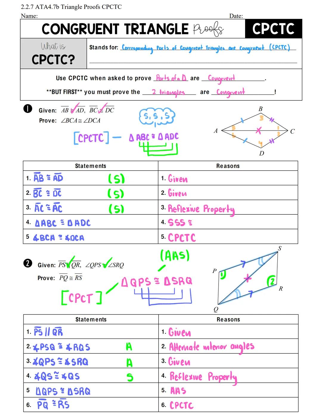 # 2.2.7 ATA4.7b Triangle Proofs CPCTC
Name:
Date:
# CONGRUENT TRIANGLE Proofs
## What is
## CPCTC?
CPCTC
Stands for: Corresponding Parts of 