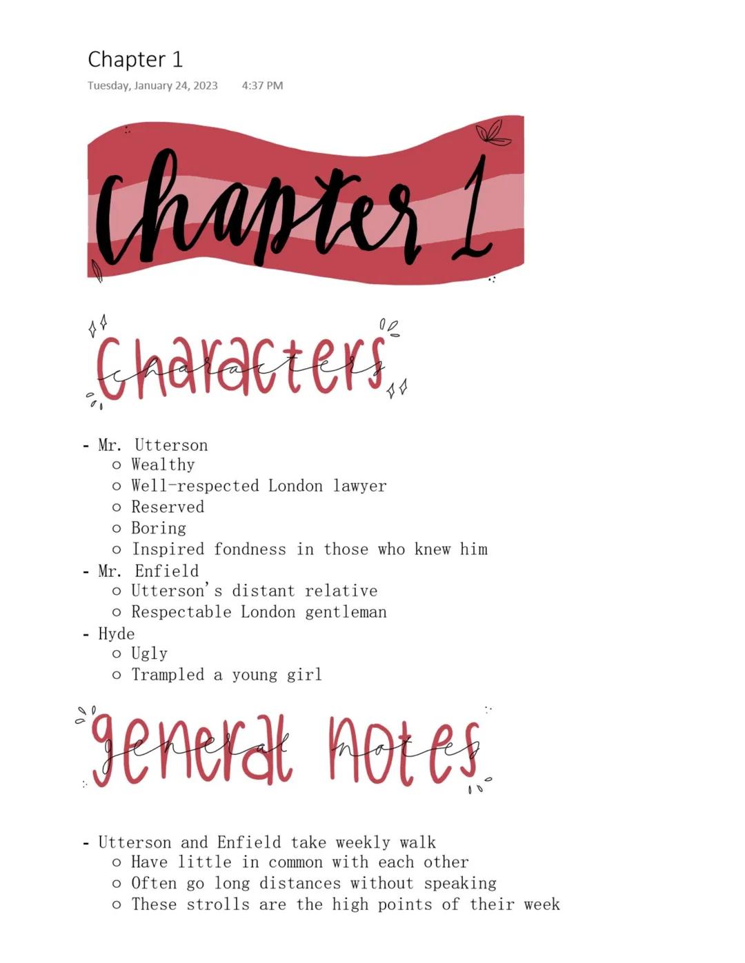 # Chapter 1
Tuesday, January 24, 2023 4:37 PM

# Chapter 1

# "Characters
- Mr. Utterson
    * Wealthy
    * Well-respected London lawyer
  