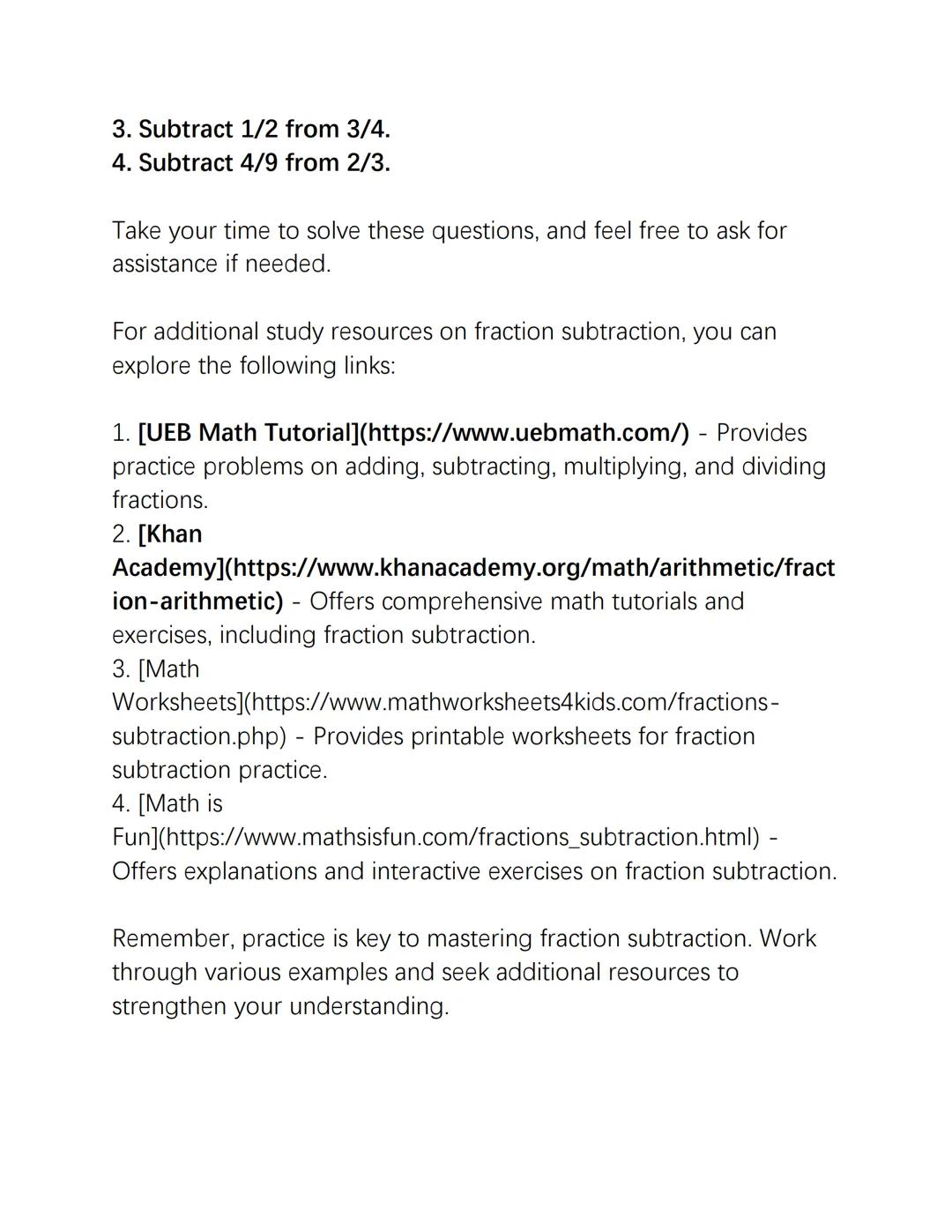 Fraction Subtraction: Study Note, Examples, and Practice
Questions

• Subtracting fractions involves finding the difference between
two frac