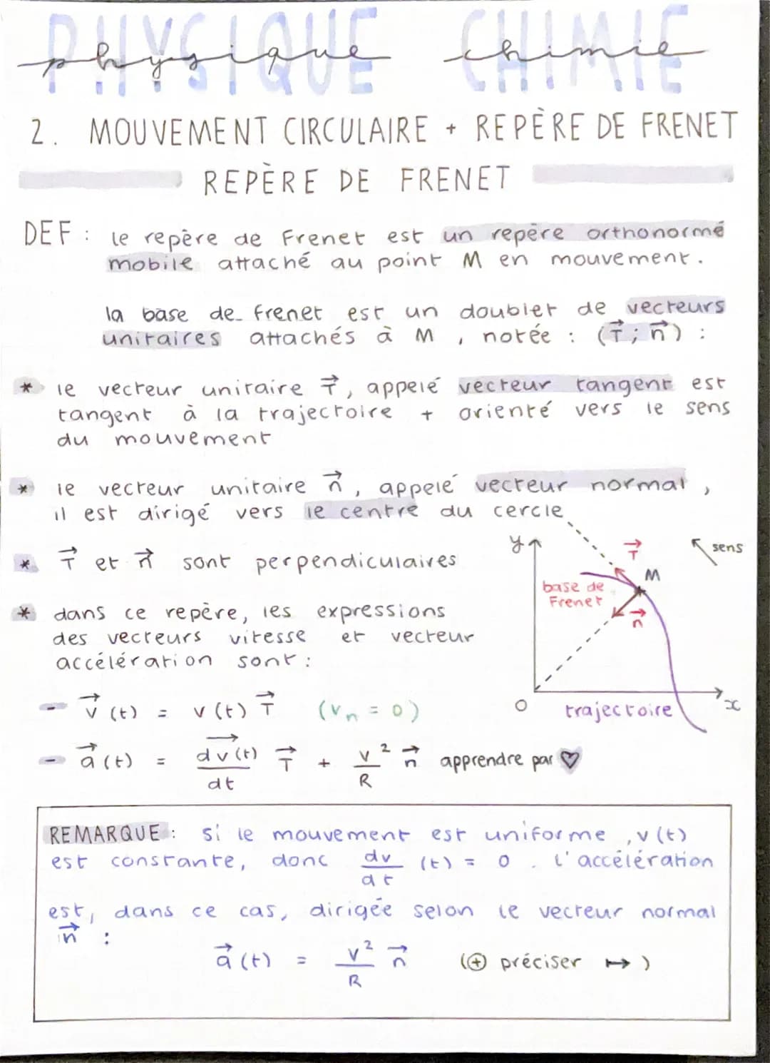 # physique chimie

2. MOUVEMENT CIRCULAIRE + REPÈRE DE FRENET

REPÈRE DE FRENET

DEF: le repère de Frenet est un repère orthonormé
mobile at