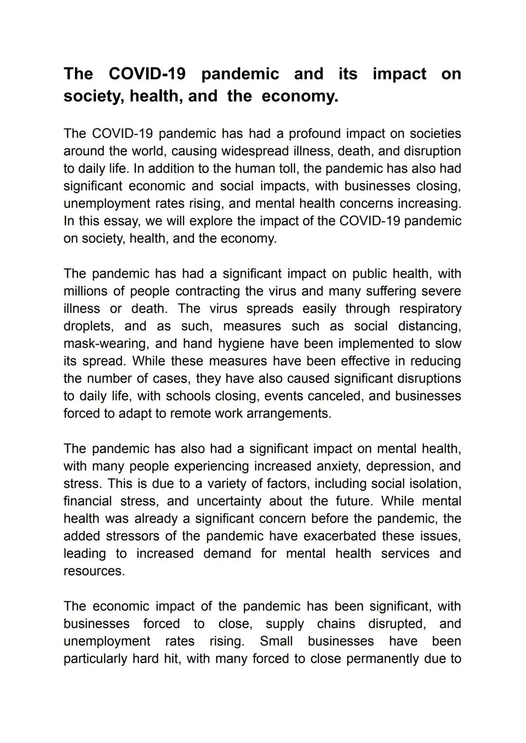 The COVID-19 pandemic and its impact on
society, health, and the economy.

The COVID-19 pandemic has had a profound impact on societies
arou