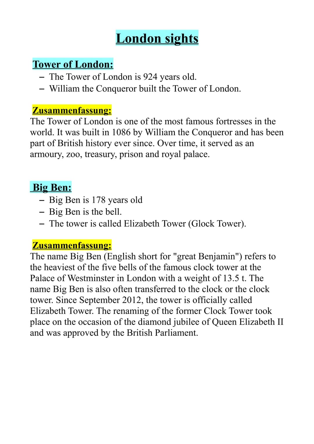 # London sights

## Tower of London:
- The Tower of London is 924 years old.
- William the Conqueror built the Tower of London.

## Zusammen
