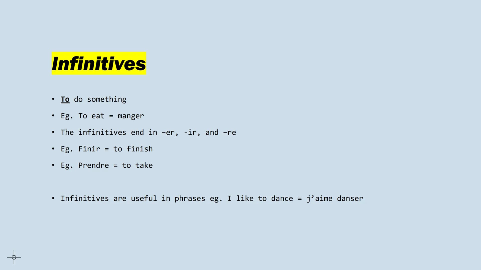 # Tenses

French GCSE # Infinitives

*   To do something
*   Eg. To eat = manger
*   The infinitives end in -er, -ir, and -re
*   Eg. Finir 