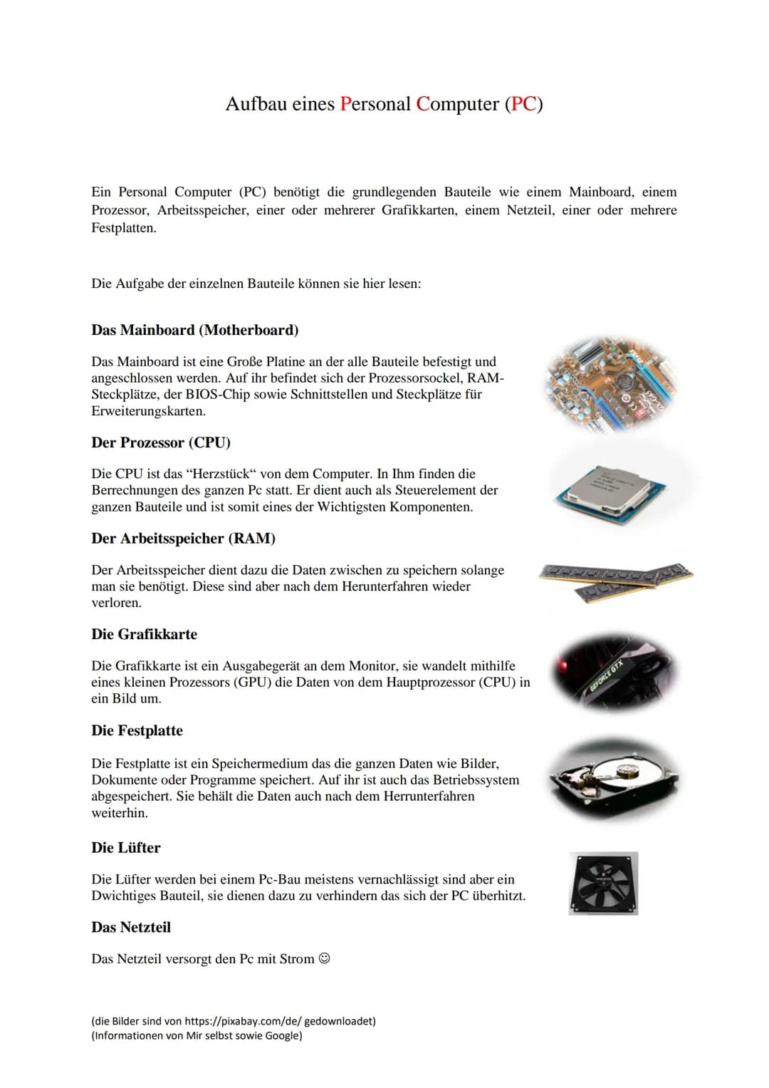 # Aufbau eines Personal Computer (PC)

Ein Personal Computer (PC) benötigt die grundlegenden Bauteile wie einem Mainboard, einem
Prozessor, 