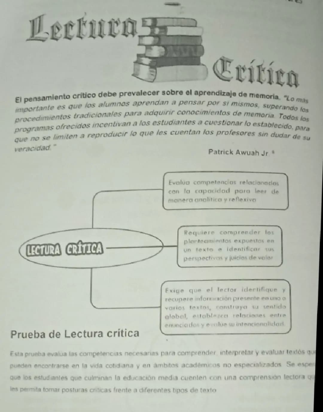 Lectura
Crítica
El pensamiento critico debe prevalecer sobre el aprendizaje de memoria. "Lo más
importante es que los alumnos aprendan a pen