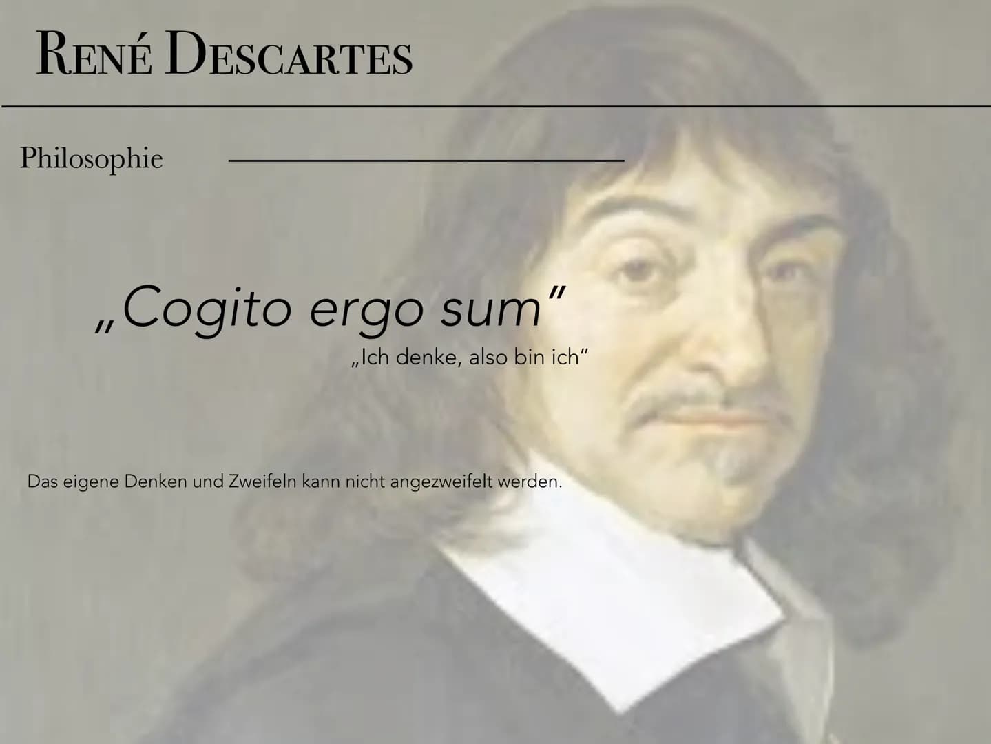# RENÉ DESCARTES

cogito ergo sum

Ein Philosoph, ein Mathematiker
und ein Wissenschafter.

Jolina Moeckel # RENÉ DESCARTES

cogito ergo sum