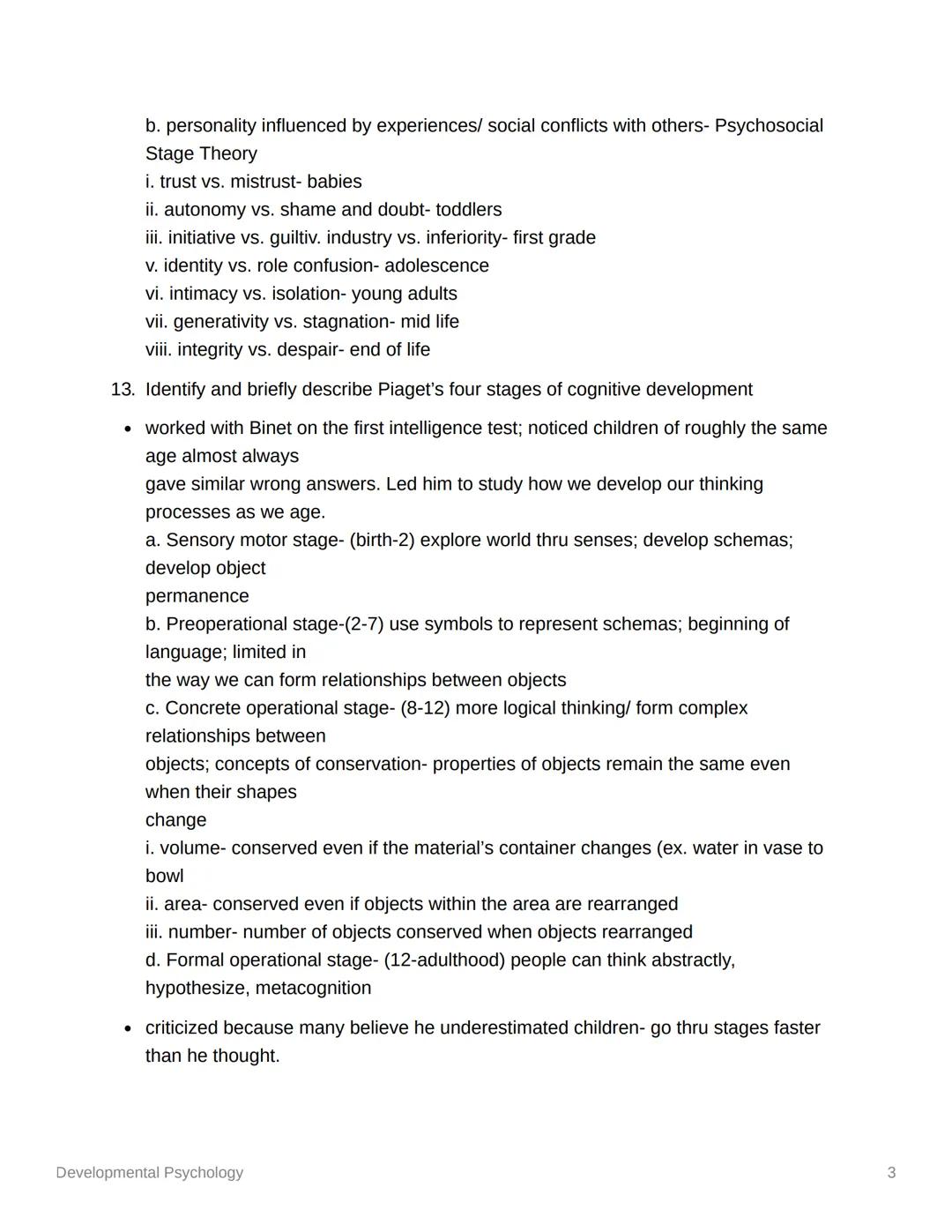 # Developmental Psychology

*   study how our behaviors and thoughts change over our entire lives (conception to
    cremation)
*   focus on