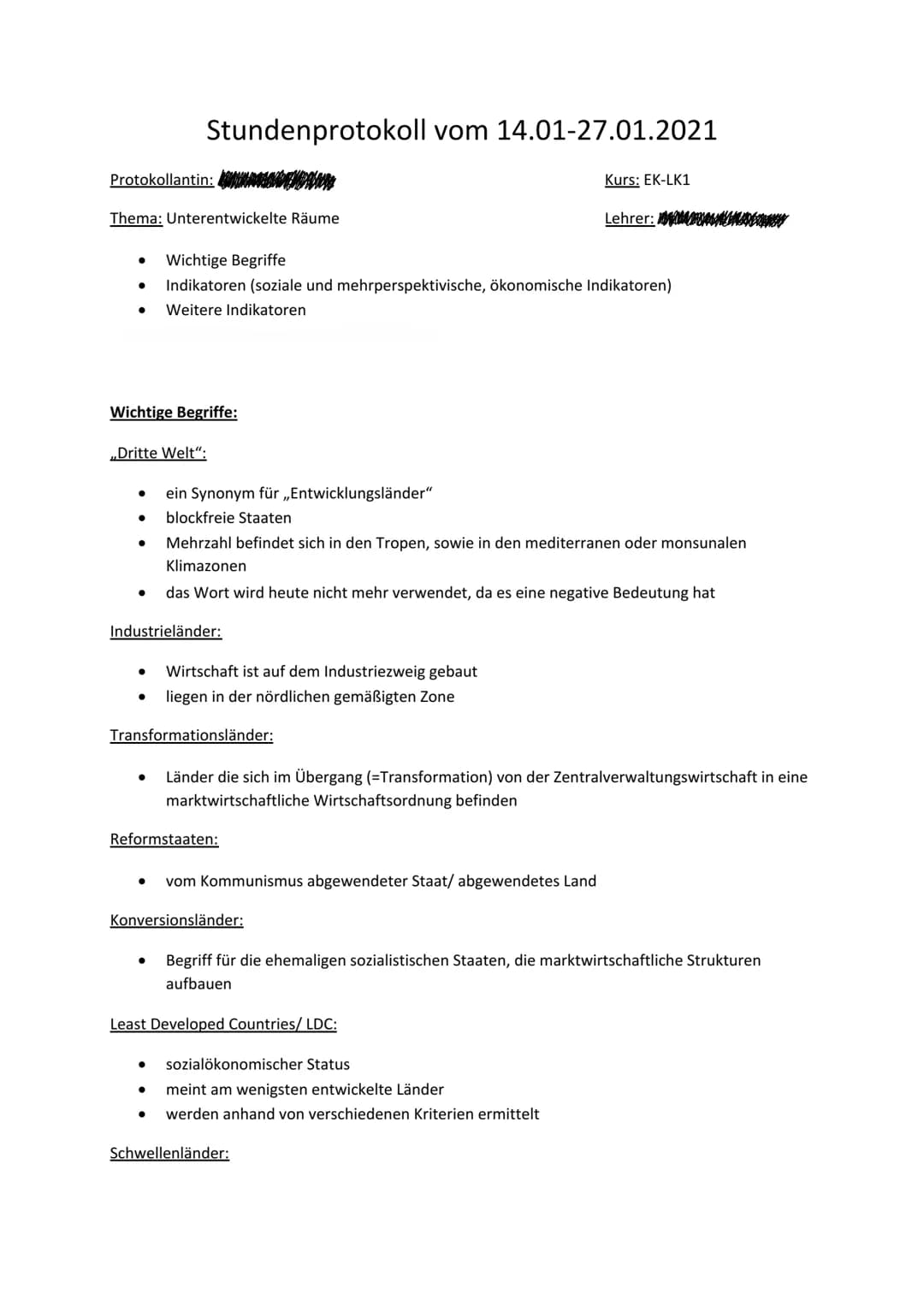 Stundenprotokoll vom 14.01-27.01.2021

Kurs: EK-LK1
Protokollantin: 

Thema: Unterentwickelte Räume

Wichtige Begriffe
Lehrer:
Indikatoren (