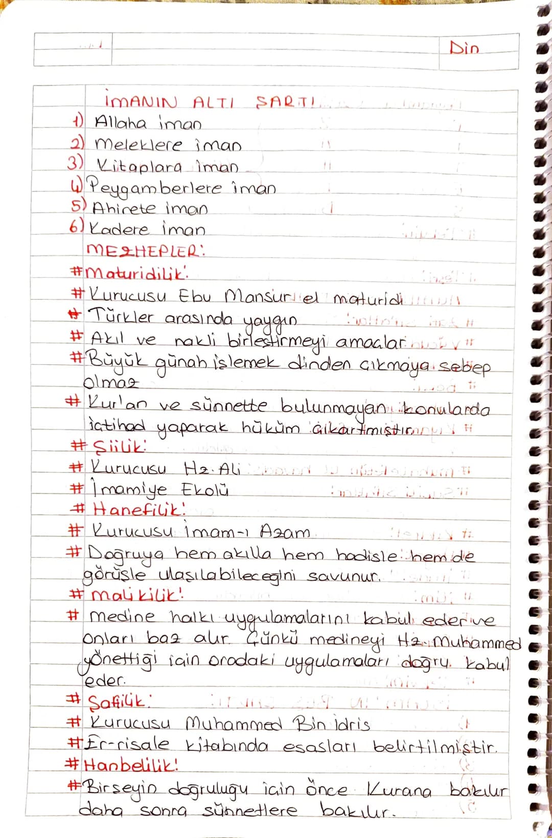 Din

İMANIN ALTI SARTI
1) Allaha iman.
2) Meleklere iman
3) Kitaplara iman
WPeygamberlere îman
5) Ahirete iman.
6) Kadere iman.
MEZHEPLER:
#