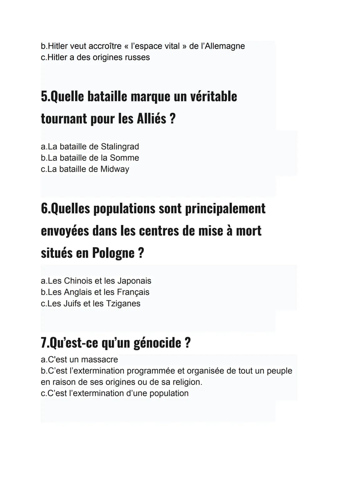 Quiz seconde guerre mondiale (10questions) niveau 3e pour le
brevet (corriges a la fin):

1.Pourquoi Hitler envahit-il les Sudètes ?
a.Le te