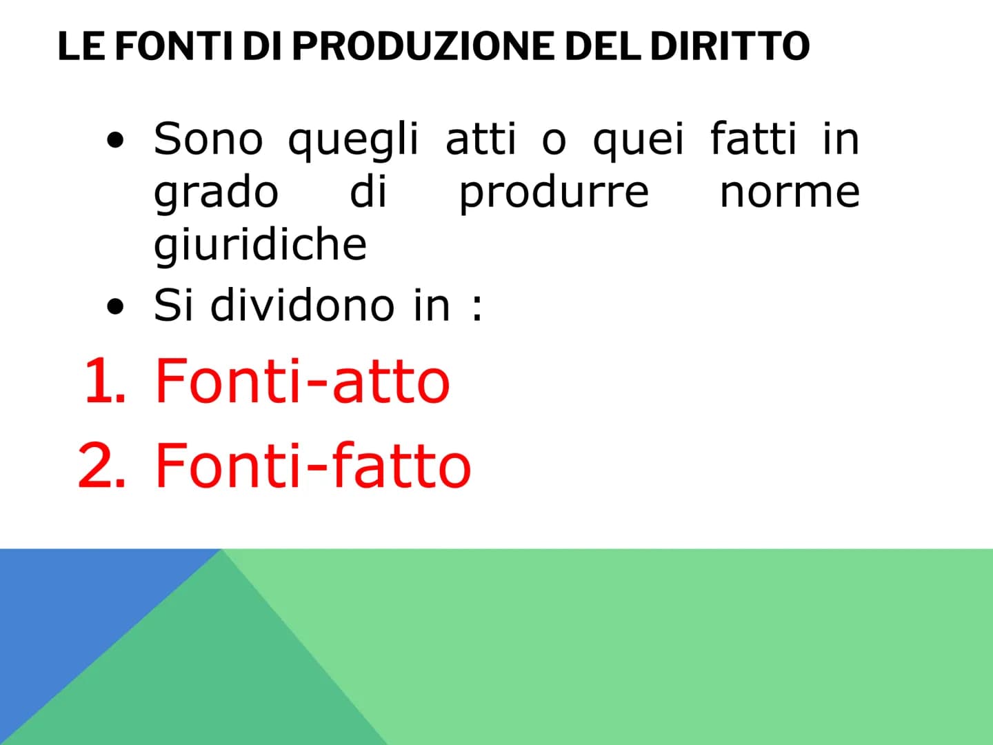 # LE FONTI DEL
# DIRITTO # L'ordinamento giuridico e le fonti del diritto

Il diritto è un ordinamento giuridico: un sistema ordinato in
cui