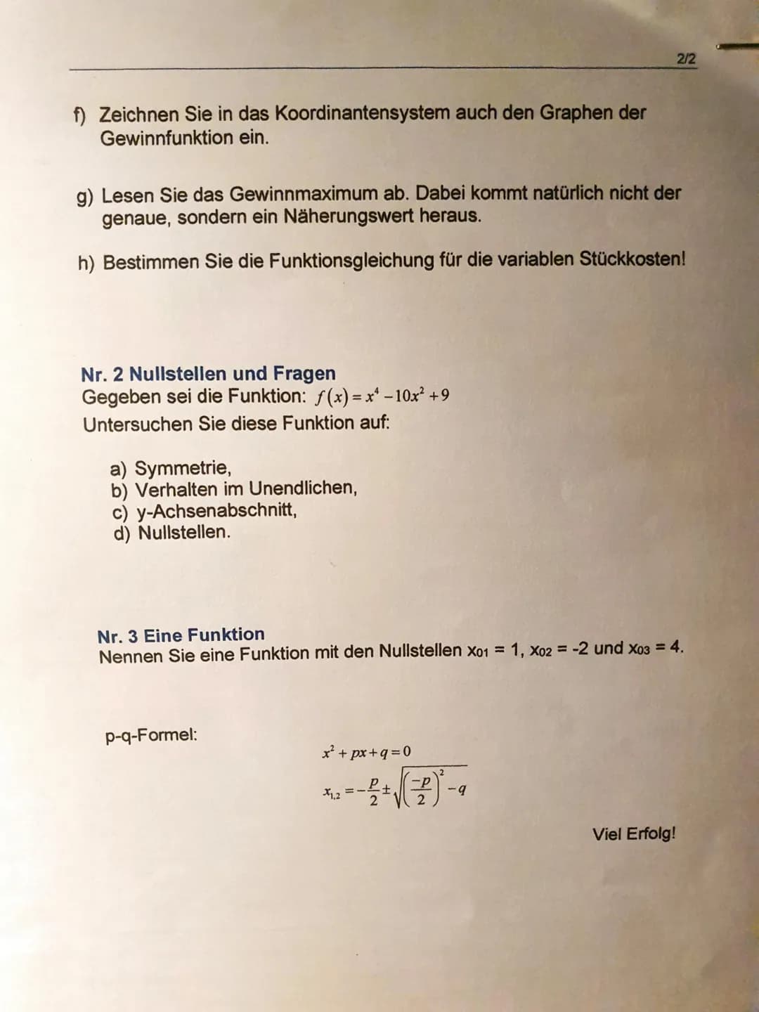 Max.
Punktzahl: 52 erreichte Punktzahl: 51 Prozent: 98
Note: sehr gut Toll! 19.03.2021

1 Kosten, Erlös, Gewinn - das alte Thema

In einem F
