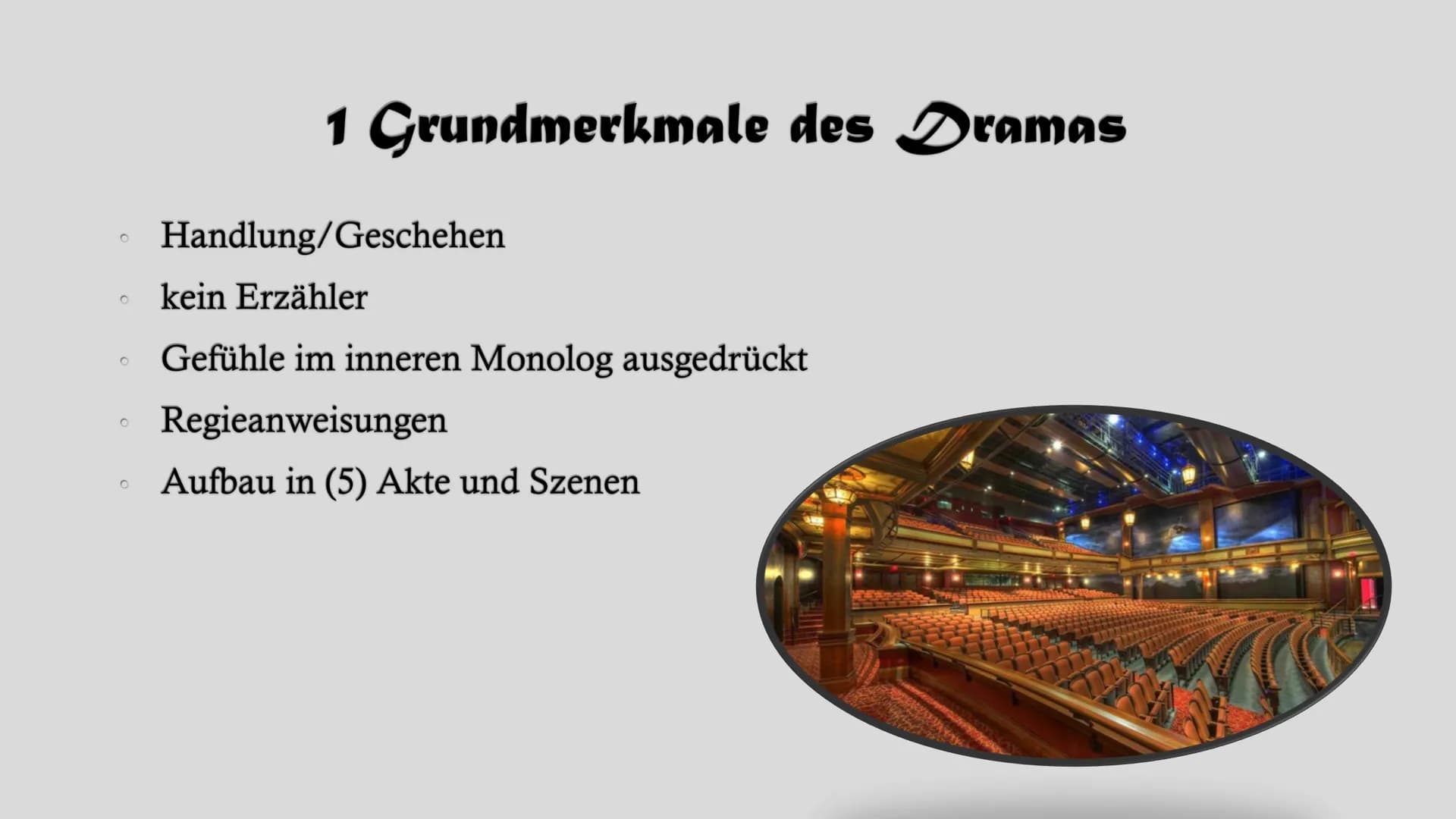 # Dramentheorie # Gliederung

1. Grundmerkmale des Dramas
2. Komödie
3. Tragödie
4. Theater-Wörterbuch
5. Die Geburt des Dramas - Das antike