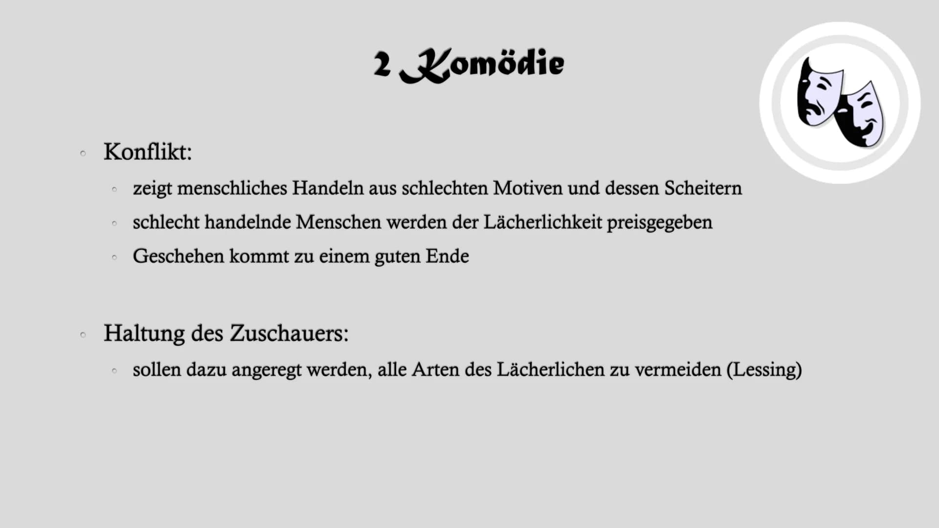 # Dramentheorie # Gliederung

1. Grundmerkmale des Dramas
2. Komödie
3. Tragödie
4. Theater-Wörterbuch
5. Die Geburt des Dramas - Das antike