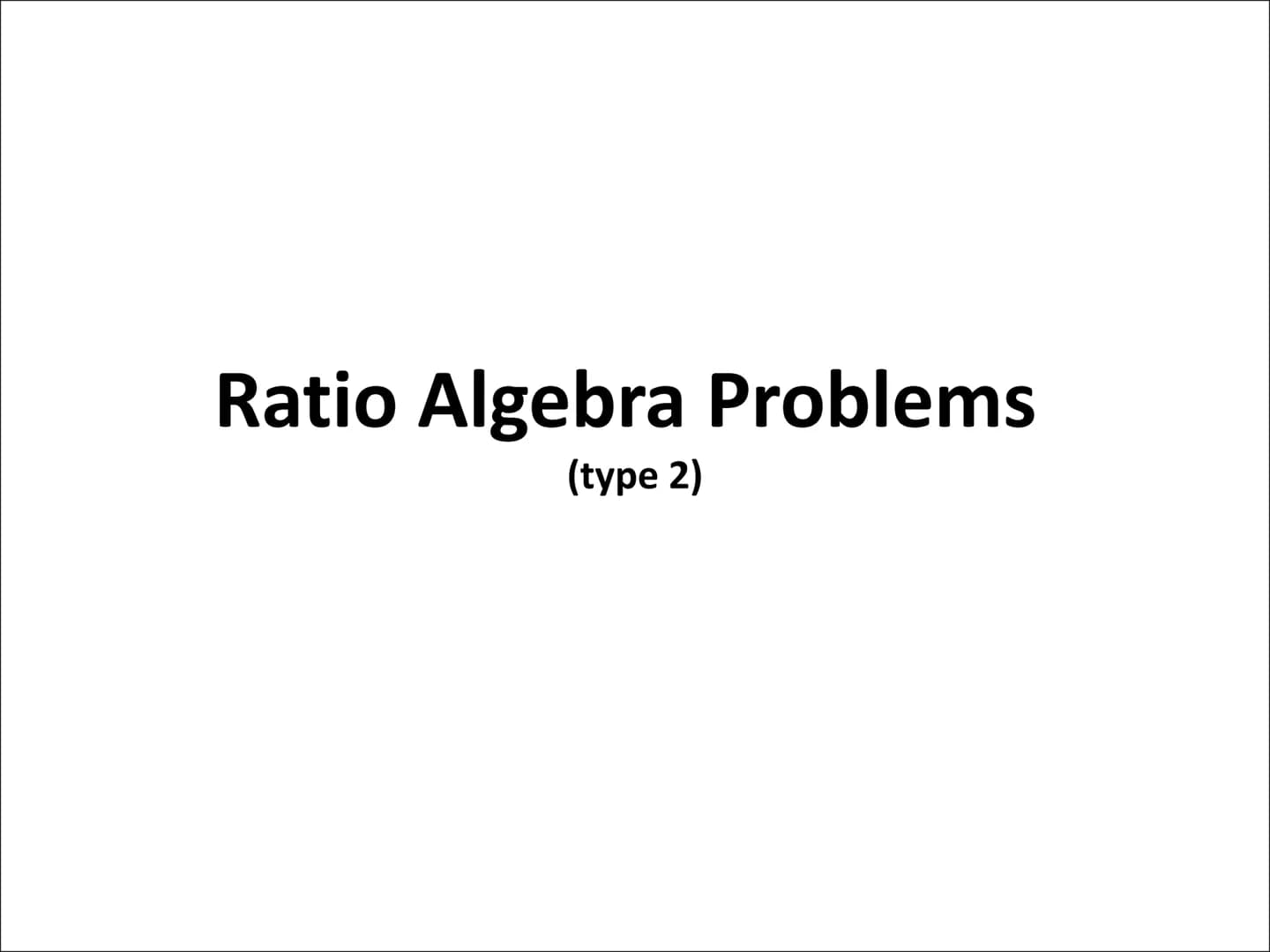 # Ratio Algebra Problems
Type 1 Example

Given that,

$(2x+1): (3x-5) = 2:5$

Find the value of x.

Your Turn!!!

Given that,

$(5x-2): (2x 