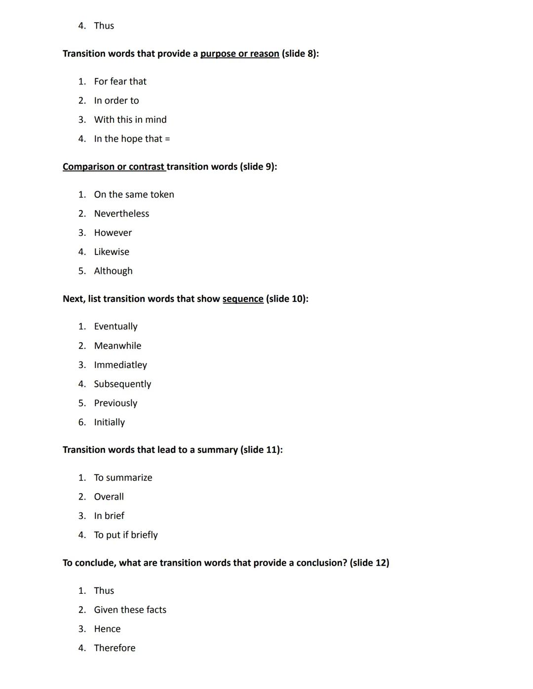 Student Notes: Transitions

Name four things that transition words provide (slide 2):

1. Provide an example
2. Provide a Summary
3. Provide