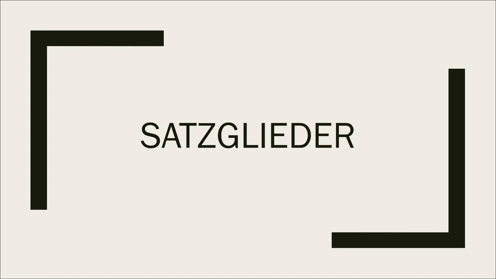 SATZGLIEDER # Inhalt

- Subjekt
- Prädikat
- Objekt
- Adverbiale Bestimmung
- Attribut # Subjekt

- Sagt aus wer oder was etwas tut

- Ist e