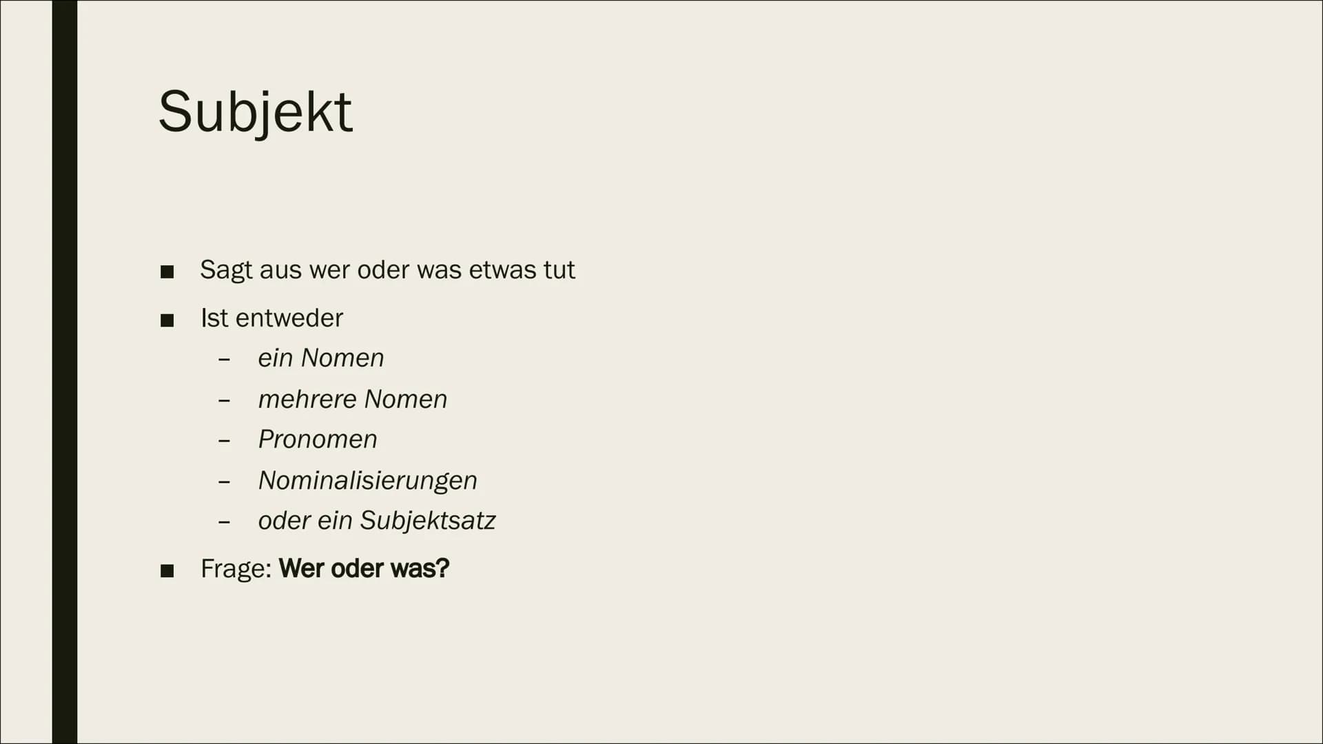 SATZGLIEDER # Inhalt

- Subjekt
- Prädikat
- Objekt
- Adverbiale Bestimmung
- Attribut # Subjekt

- Sagt aus wer oder was etwas tut

- Ist e