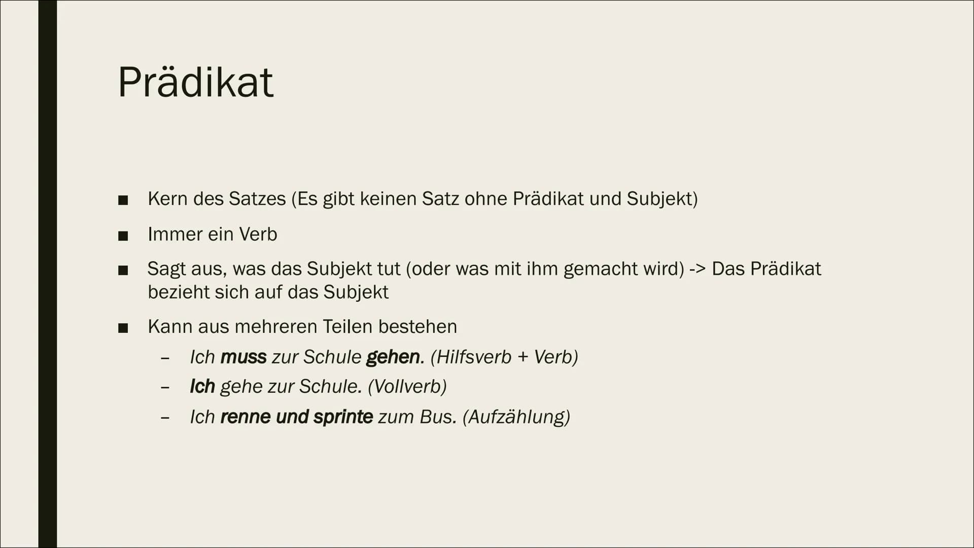 SATZGLIEDER # Inhalt

- Subjekt
- Prädikat
- Objekt
- Adverbiale Bestimmung
- Attribut # Subjekt

- Sagt aus wer oder was etwas tut

- Ist e