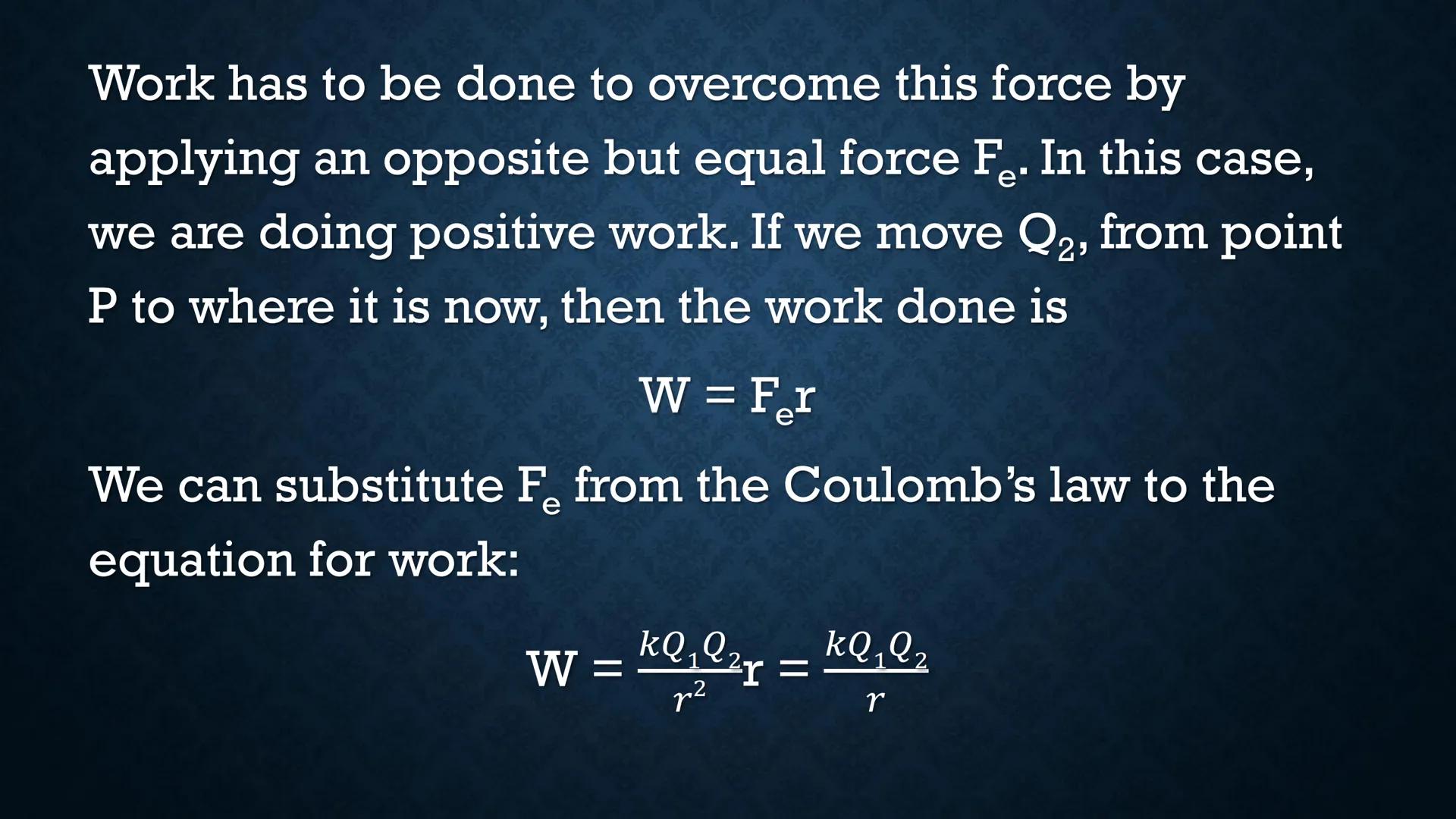 # ELECTRIC POTENTIAL
# ENERGY Suppose you have two positive
charges Ql and Q2, and they are
separated by a short distance r.

r
+
Q2

+
Q1 W