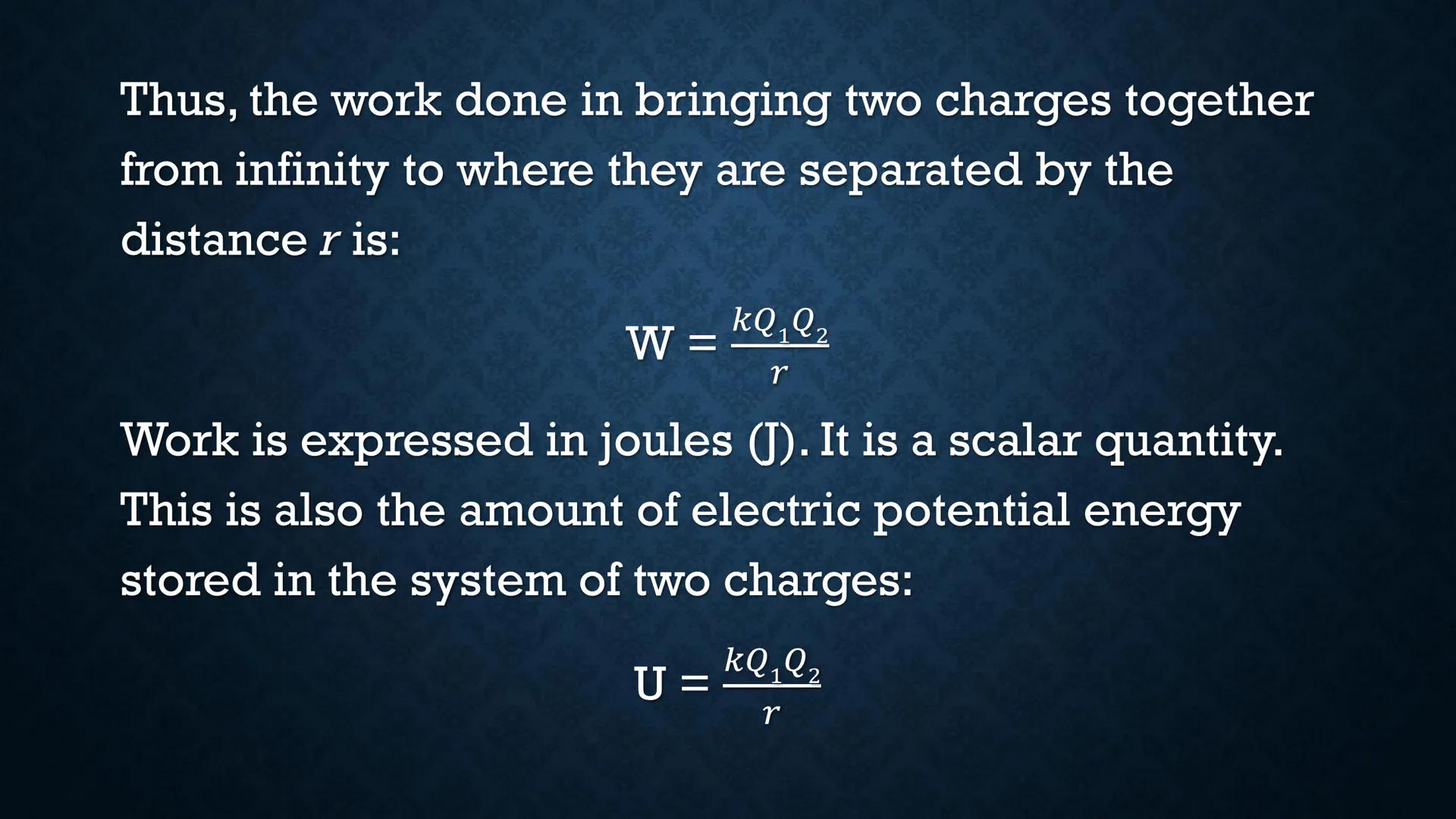 # ELECTRIC POTENTIAL
# ENERGY Suppose you have two positive
charges Ql and Q2, and they are
separated by a short distance r.

r
+
Q2

+
Q1 W