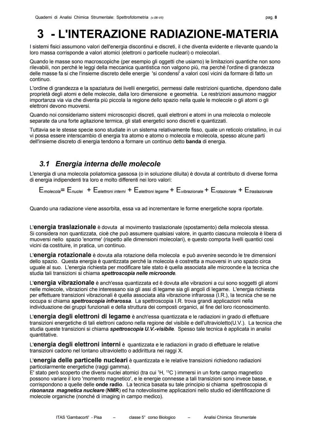 Quaderni di Analisi Chimica Strumentale: Spettrofotometria (v.06-VII)
pag. 3

La frequenza è una grandezza costante per ogni radiazione e ne